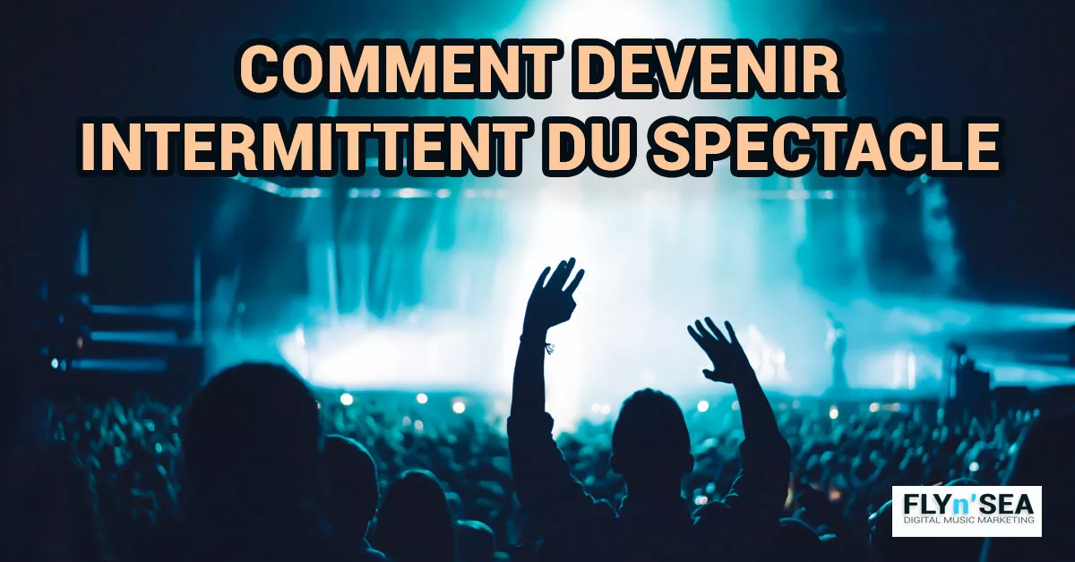 Devenir intermittent du spectacle